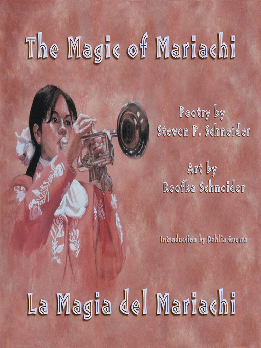 Title details for The Magic of Mariachi / La Magia del Mariachi by Reefka Schneider - Available